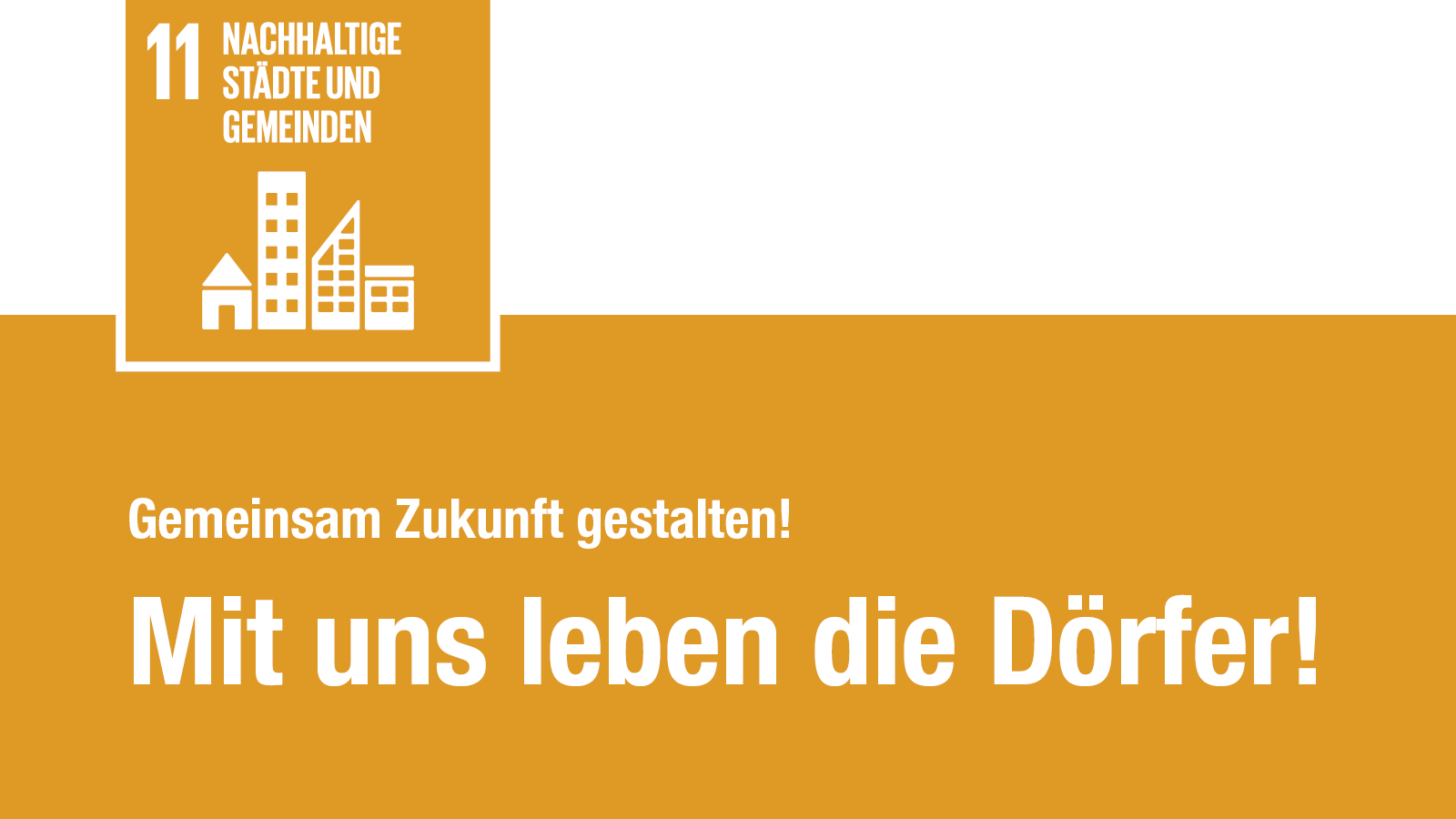 Nachhaltige Städte und Gemeinde: Mit uns leben die Dörfer