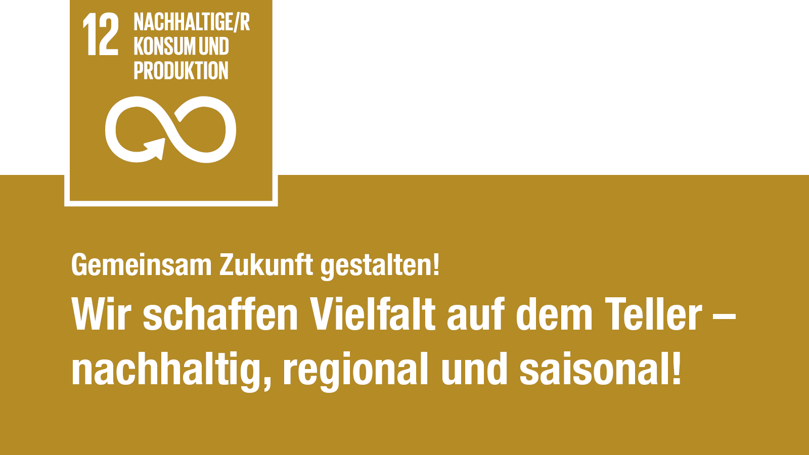 Nachhaltiger Konsum und Produktion: Wir schaffen Vielfalft auf dem Teller - nachhaltig, regional und saisonal