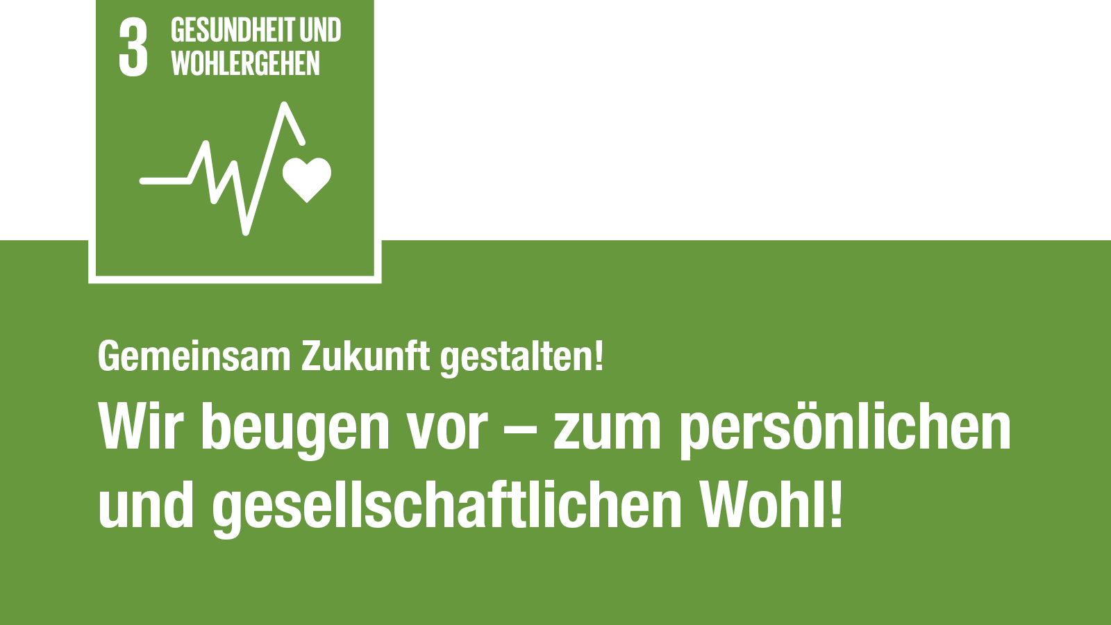 Gesundheit und Wohlergehen: Wir beugen vor - zum persönlichen und gesellschaftlichen Wohl