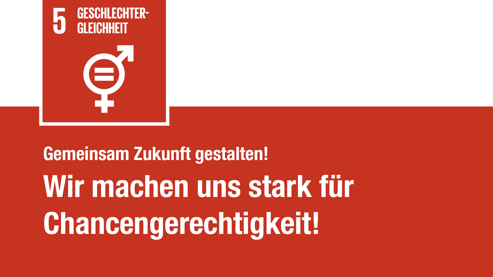 Geschlechtergleichheit: Wir machen uns stark für Chancengerechtigkeit