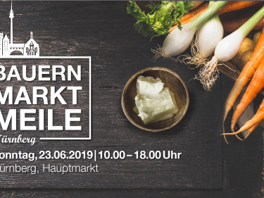 Einladung zur Bauernmarktmeile Nürnberg am 23. Juni 2019