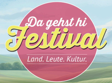 „Da gehst hi Festival“ 