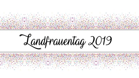 Schriftzug Landfrauentag 2019