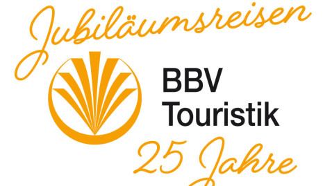 25 Jahre BBV-Touristik Jubiläumsreisen