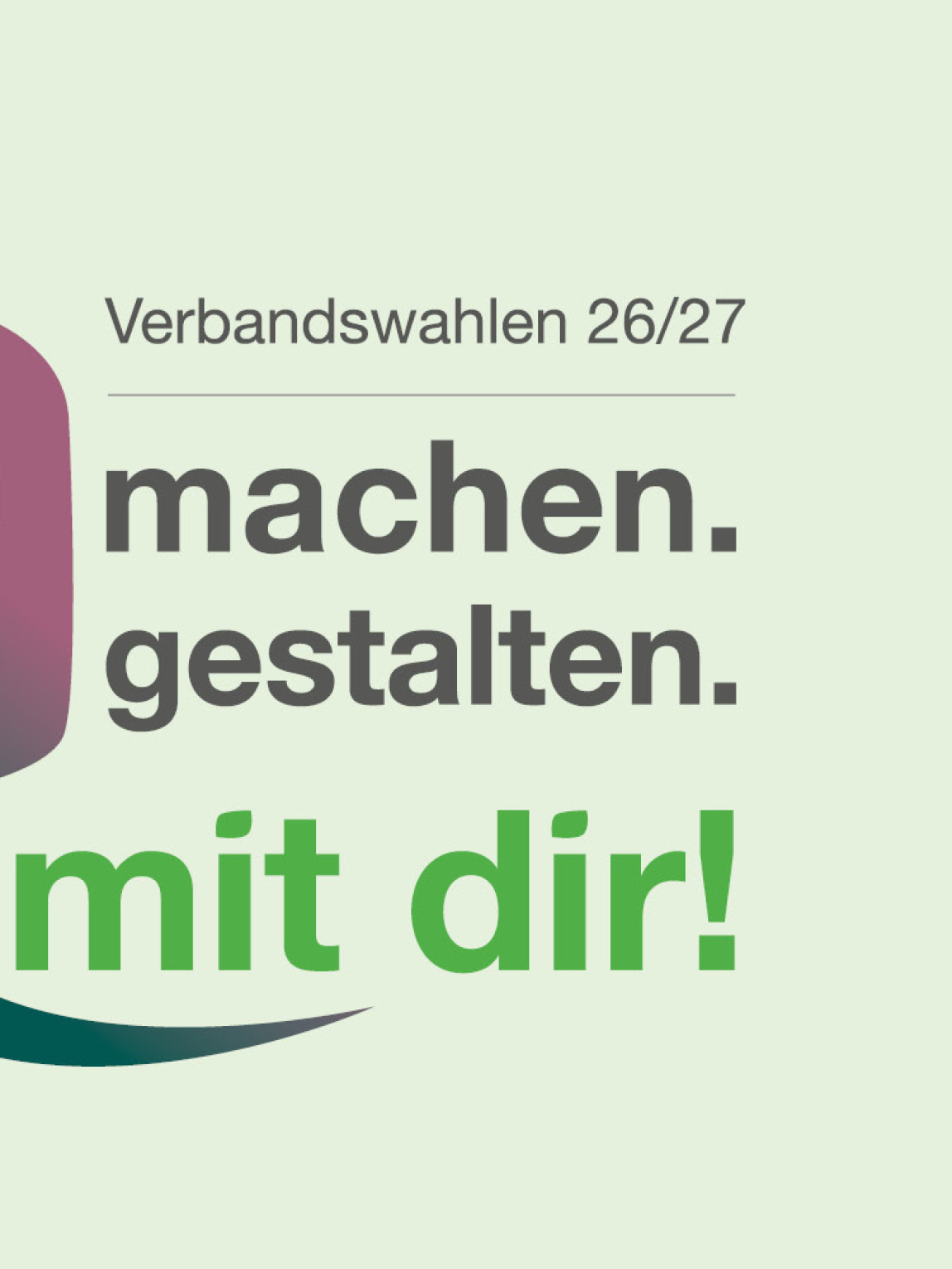Verbandwahlen 26/27 mitmachen mitgestalten