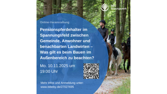Online Veranstaltung 10.11.25 "Pensionspferdehalter im Spannungsfeld zwischen Gemeinde, Anwohner und benachbarten Landwirten – Was gilt es beim Bauen im Außenbereich zu beachten?"