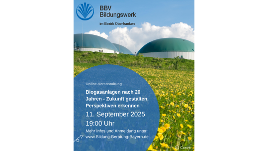Veranstaltung Biogasanlagen nach 20 Jahren Veranstaltung Biogasanlagen nach 20 Jahren BBV Bildungswerk Oberfranken